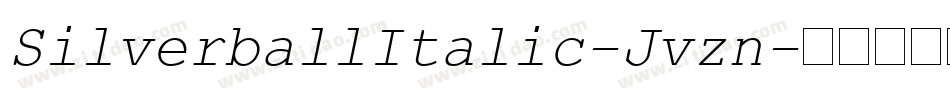 SilverballItalic-Jvzn字体转换