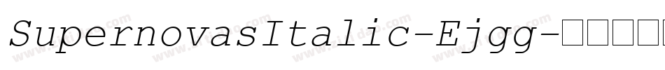 SupernovasItalic-Ejgg字体转换 SupernovasItalic-Ejgg字体转换