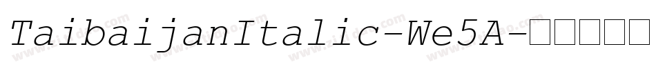 TaibaijanItalic-We5A字体转换