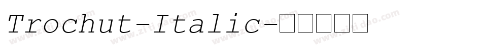 Trochut-Italic字体转换