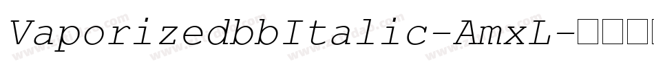 VaporizedbbItalic-AmxL字体转换
