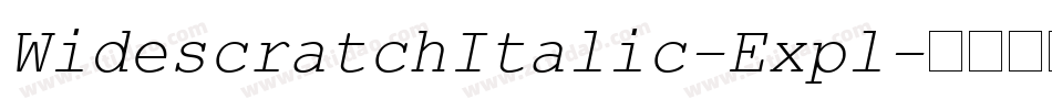 WidescratchItalic-Expl字体转换 WidescratchItalic-Expl字体转换