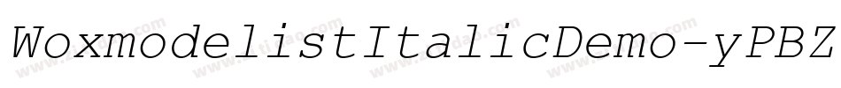 WoxmodelistItalicDemo-yPBZ字体转换
