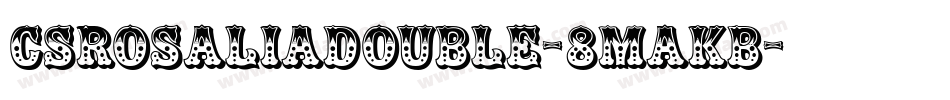 CsRosaliaDouble-8MaKB字体转换