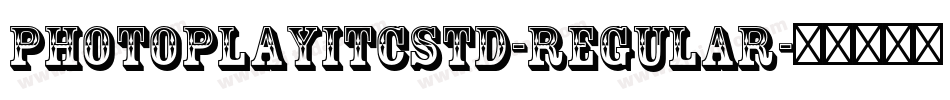 PhotoplayITCStd-Regular字体转换