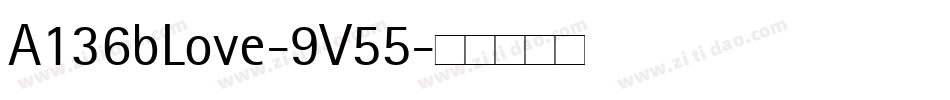 A136bLove-9V55字体转换