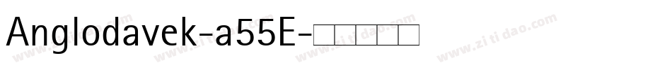 Anglodavek-a55E字体转换