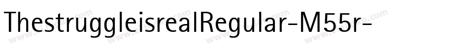 ThestruggleisrealRegular-M55r字体转换 ThestruggleisrealRegular-M55r字体转换