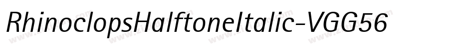RhinoclopsHalftoneItalic-VGG56字体转换