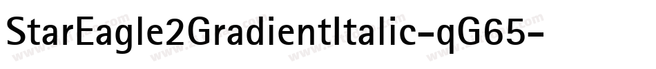 StarEagle2GradientItalic-qG65字体转换 StarEagle2GradientItalic-qG65字体转换