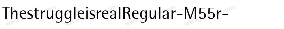 ThestruggleisrealRegular-M55r字体转换 ThestruggleisrealRegular-M55r字体转换