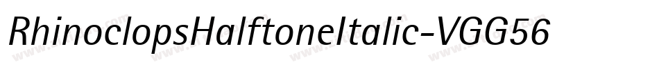 RhinoclopsHalftoneItalic-VGG56字体转换