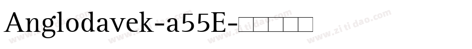 Anglodavek-a55E字体转换