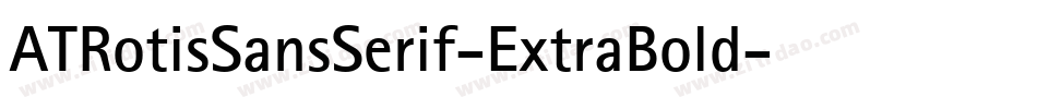 ATRotisSansSerif-ExtraBold字体转换