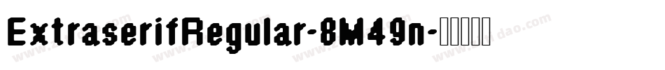 ExtraserifRegular-8M49n字体转换