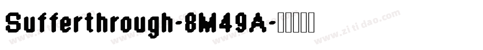 Sufferthrough-8M49A字体转换