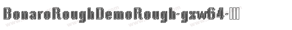 BonaroRoughDemoRough-gxw64字体转换