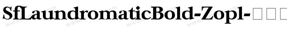 SfLaundromaticBold-Zopl字体转换 SfLaundromaticBold-Zopl字体转换