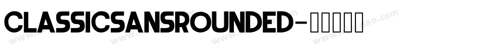 ClassicSansRounded字体转换
