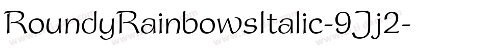 RoundyRainbowsItalic-9Jj2字体转换