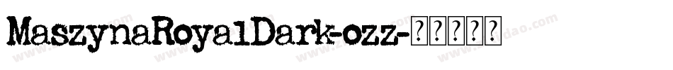 MaszynaRoyalDark-ozz字体转换