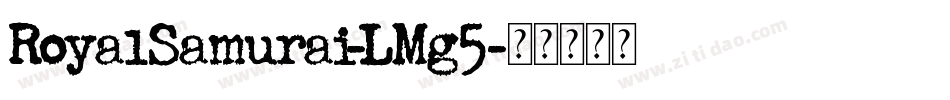 RoyalSamurai-LMg5字体转换
