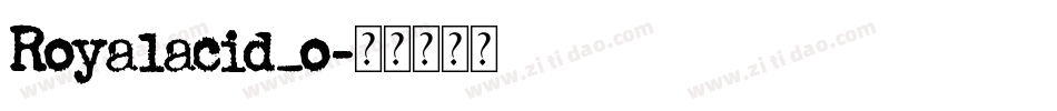 Royalacid_o字体转换