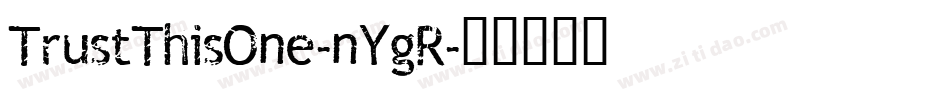 TrustThisOne-nYgR字体转换