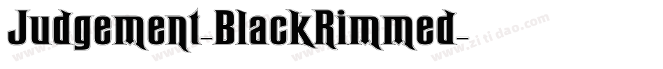 Judgement-BlackRimmed字体转换