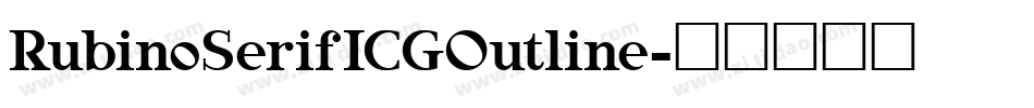 RubinoSerifICGOutline字体转换