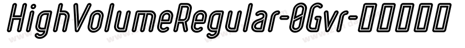 HighVolumeRegular-0Gvr字体转换