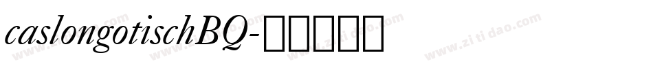 caslongotischBQ字体转换