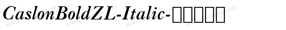 CaslonBoldZL-Italic字体转换