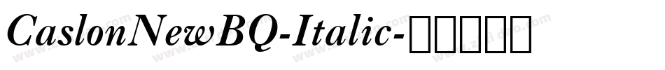 CaslonNewBQ-Italic字体转换