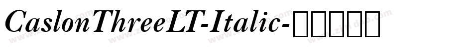 CaslonThreeLT-Italic字体转换