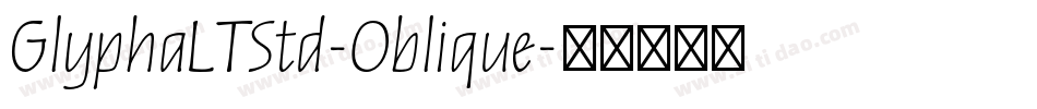 GlyphaLTStd-Oblique字体转换