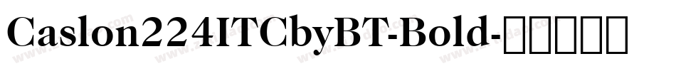 Caslon224ITCbyBT-Bold字体转换