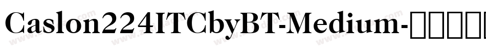 Caslon224ITCbyBT-Medium字体转换