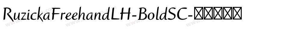 RuzickaFreehandLH-BoldSC字体转换