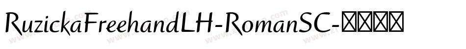 RuzickaFreehandLH-RomanSC字体转换