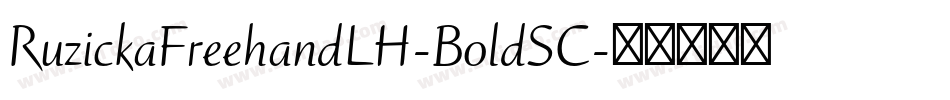 RuzickaFreehandLH-BoldSC字体转换