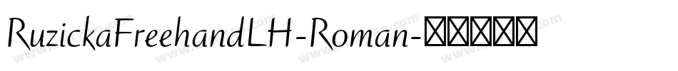 RuzickaFreehandLH-Roman字体转换