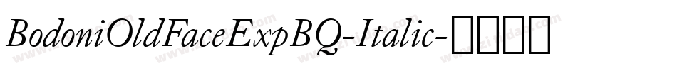 BodoniOldFaceExpBQ-Italic字体转换