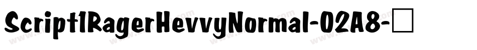 Script1RagerHevvyNormal-O2A8字体转换