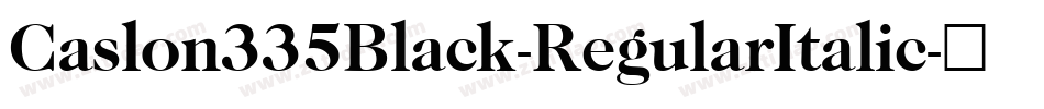 Caslon335Black-RegularItalic字体转换