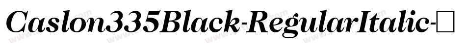 Caslon335Black-RegularItalic字体转换