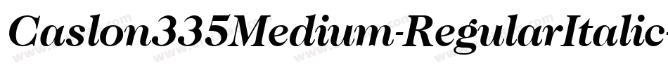 Caslon335Medium-RegularItalic字体转换