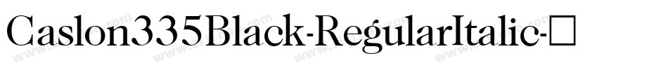 Caslon335Black-RegularItalic字体转换