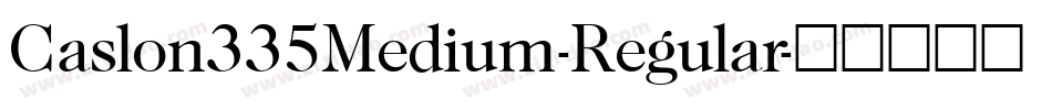 Caslon335Medium-Regular字体转换