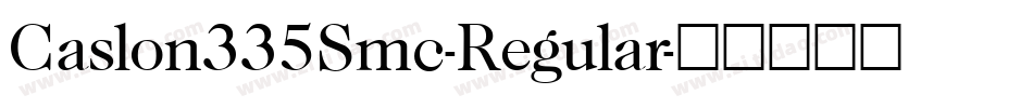 Caslon335Smc-Regular字体转换